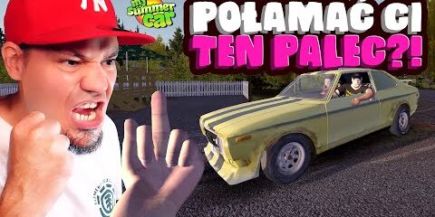 🚘 DRES CHCE SIĘ ZE MNĄ BIĆ W *MY SUMMER CAR* | My Summer Car #05