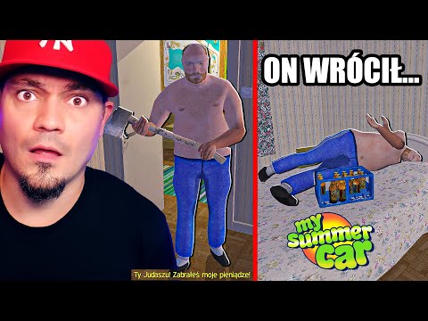 🚘 ON WRÓCIŁ PO PIENIĄDZE… I MA SIEKIERĘ W RĘCE! w *MY SUMMER CAR*! | My Summer Car #76